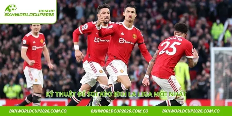 Kỹ thuật để soi kèo BXH la liga mới nhất